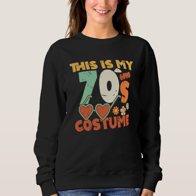This Is My 70s Costume Sunglasses Love 1970's Fash Sweatshirt (Front)