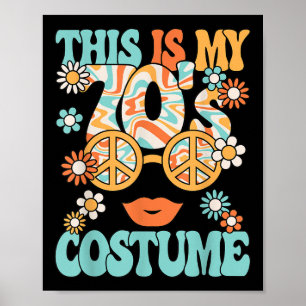 This Is My 70s Costume Women 1970s Party 70s Outfi Poster