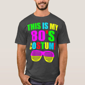This Is My 80-s Costume  70's 80's Party  T-Shirt