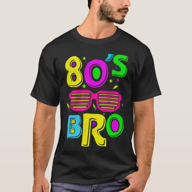 This Is My 80s Bro  Party Family Apparel and More T-Shirt (Front)