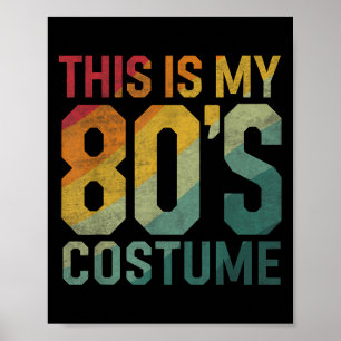 This Is My 80s Costume 1980s Fashion Retro Hallowe Poster