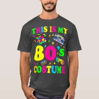 This Is My 80s Costume  1980s Party  T-Shirt
