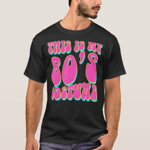 This Is My 80s Costume 1980s Retro Vintage 80s Par T-Shirt