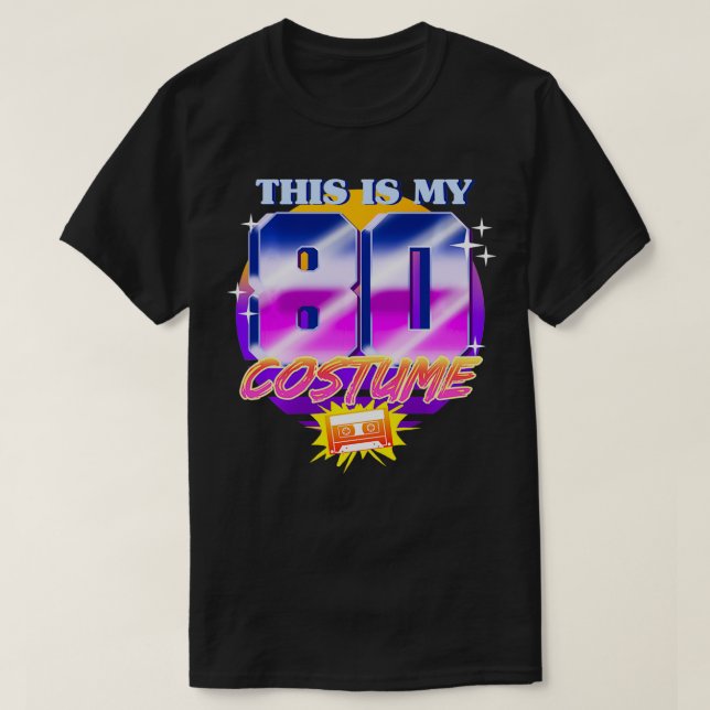 This Is My 80s Costume 80s Costume Party  T-Shirt (Design Front)