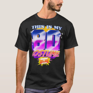 This Is My 80s Costume 80s Costume Party  T-Shirt