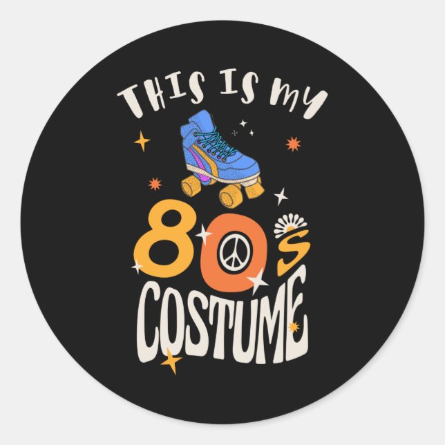 This is my 80s Costume Classic Round Sticker (Front)