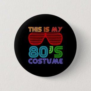 This Is My 80s Costume Fancy Dress Party Idea Hall 6 Cm Round Badge