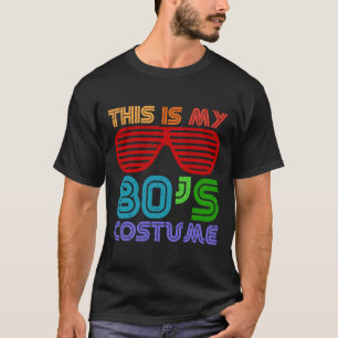 This Is My 80s Costume Fancy Dress Party Idea Hall T-Shirt