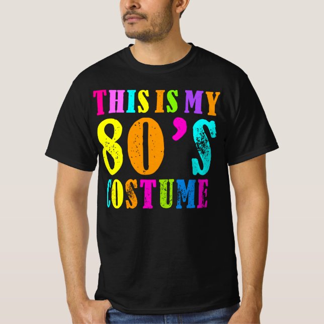 This is My 80s Costume - Fancy Dress Party Idea T-Shirt (Front)