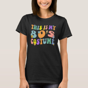 This is My 80s Costume Halloween Fancy Dress Part T-Shirt