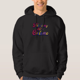 This Is My 80's Costume I Love The 80s Theme Desig Hoodie