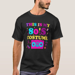 This is my 80s Costume Outfit Women Men Eighties R T-Shirt