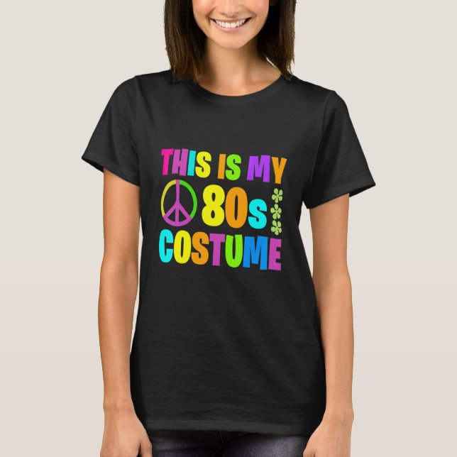 This Is My 80's Costume Party Wear Hippie Sign 198 T-Shirt (Front)