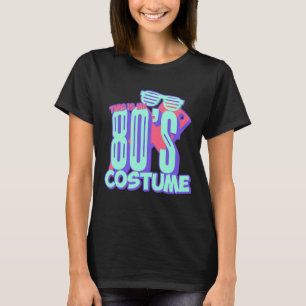 This Is My 80s Costume Retro 80s Party Eighties T-Shirt