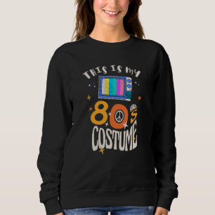 This is my 80s Costume Sweatshirt