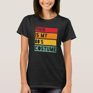 This is my 80's costume  T-Shirt