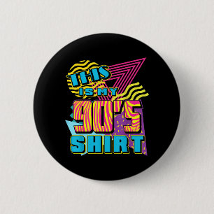 This is my 90s Costume 6 Cm Round Badge