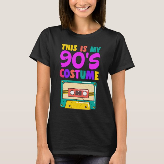 This is My 90's Costume for a 90 s T-Shirt (Front)