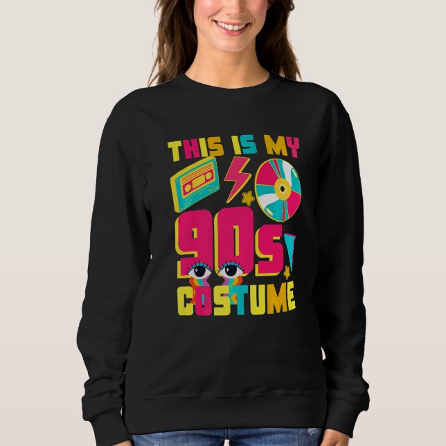 This Is My 90s Costume Retro 90s Theme Party Ninet Sweatshirt (Front)