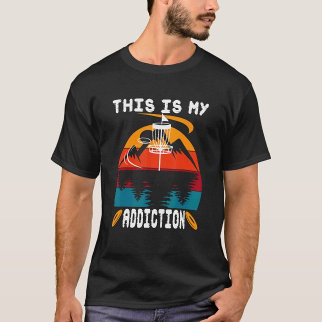 This Is My Addiction Disc Golf  Golfer For Men Boy T-Shirt (Front)