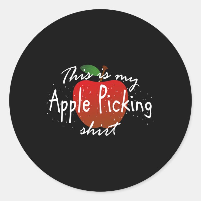 This is my apple picking  Fun fall harvest  Classic Round Sticker (Front)