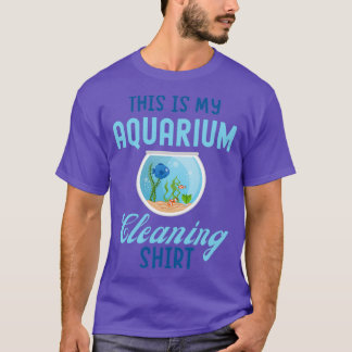 This Is My Aquarium Cleaning Funny Fish Lover Gift T-Shirt