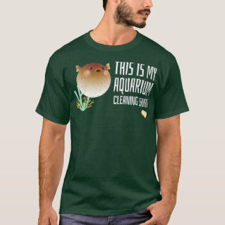 This is My Aquarium Cleaning Shirt with Cute Puffe