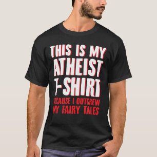 This is my atheist shirt - funny atheism & atheist