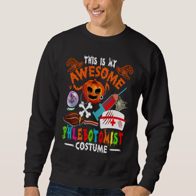 This Is My Awesome Phlebotomist Costume Halloween Sweatshirt (Front)