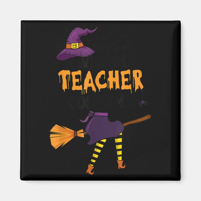 This Is My Awesome Teacher Costume Halloween Funny Magnet (Front)