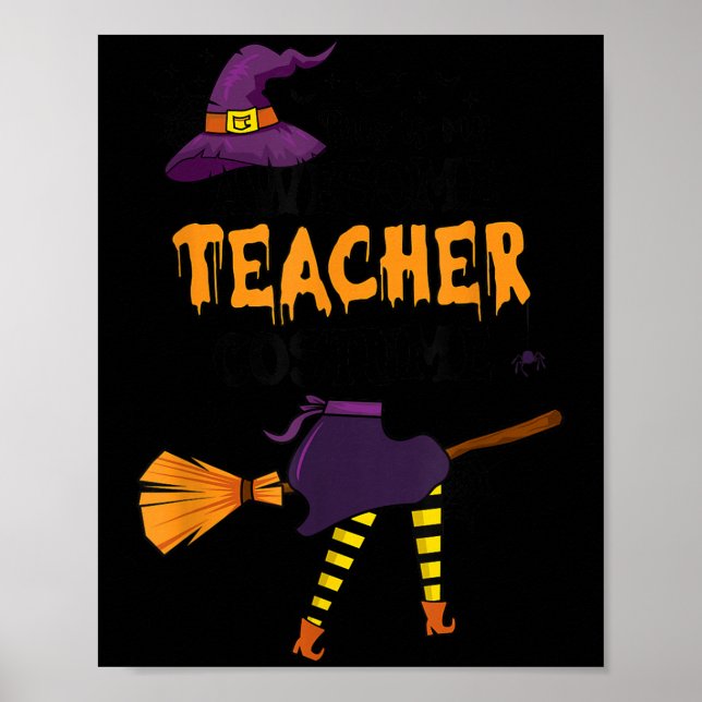 This Is My Awesome Teacher Costume Halloween Funny Poster (Front)
