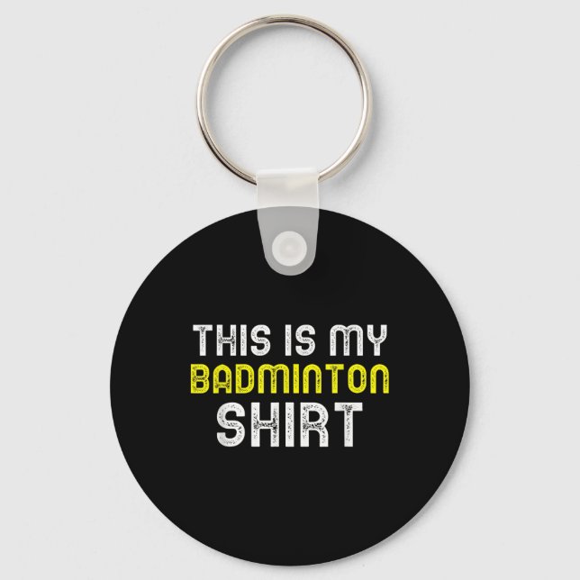This Is My Badminton Player Funny Cool  Key Ring (Front)