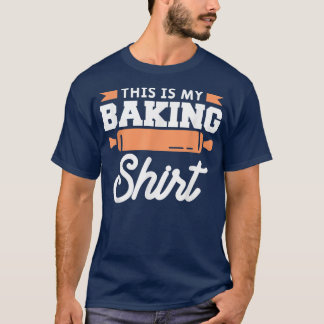 This Is My Baking Bake Baker T-Shirt