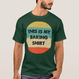 This Is My Baking T-Shirt