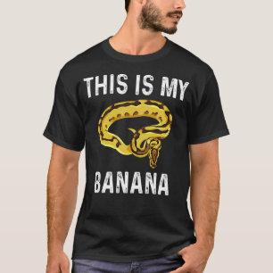 This is my banana snake ball python T-Shirt