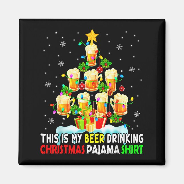 This Is My Beer Drinking Christmas Pajama Shirt Be Magnet (Front)