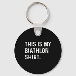This Is My Biathlon Shirt - Ski Skiing Skier Key Ring