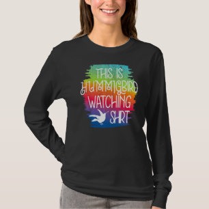 This Is My Bird Watching Watch Hummingbirds T-Shirt