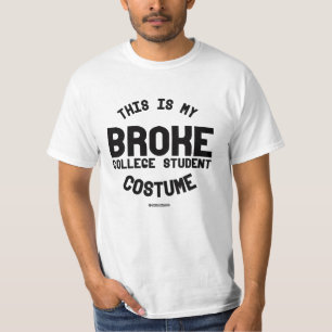 This is my Broke College Student Costume T-Shirt