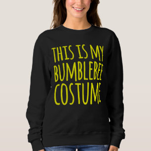 This Is My Bumblebee Bee Costume Halloween Lazy Ea Sweatshirt