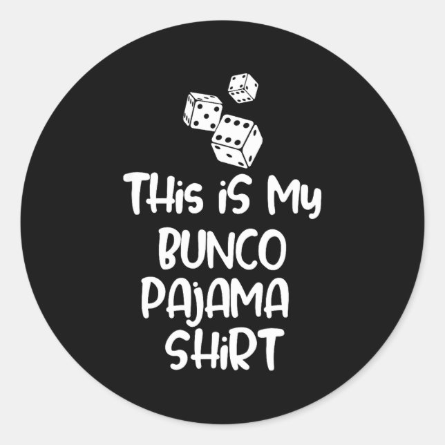 This Is My Bunco Pajama Shirt For Women Men Kids  Classic Round Sticker (Front)