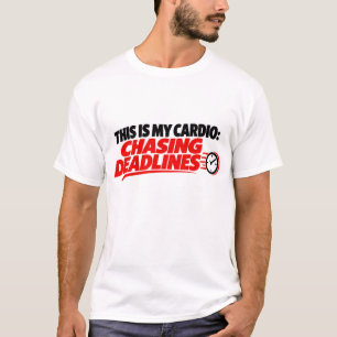 This Is My Cardio Chasing Deadlines T-Shirt