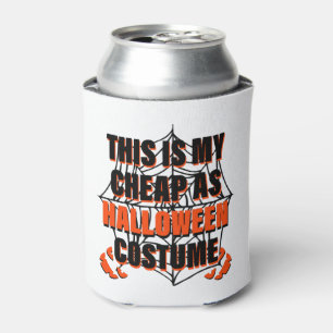 This Is My Cheap As Halloween Costume - Halloween Can Cooler