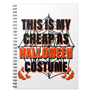 This Is My Cheap As Halloween Costume - Halloween Notebook