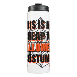 This Is My Cheap As Halloween Costume - Halloween Thermal Tumbler