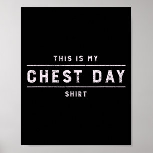 This Is My Chest Day Shirt Funny Workout Gym Bodyb Poster