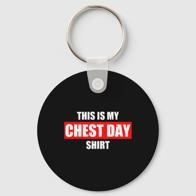 This Is My Chest Day Weight Training Gym Funny Bod Key Ring (Front)