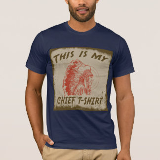 THIS IS MY CHIEF T-SHIRT