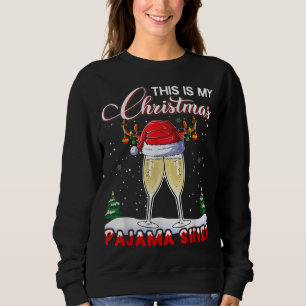 THIS IS MY CHRISTMAS Champagne Glass Pajama Sweatshirt