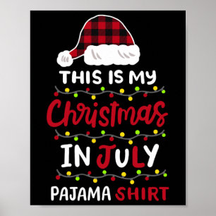 This Is My Christmas In July Pajama Shirt Men Wome Poster